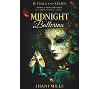 Midnight Ballerina: A Rituals and Relics Dark Romantasy, Book 1