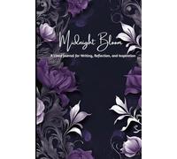 Midnight Blooms: A Lined Journal for Writing, Reflection, and Inspiration