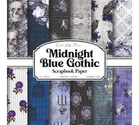 Midnight Blue Gothic Scrapbook Paper: Dark Navy Damask, Roses & Moody Patterns, 20 Double-Sided Sheets 8.5 x 8.5 for Journaling, Cardmaking & Decoupage