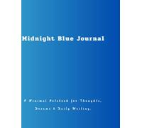 Midnight Blue Journal A Minimal Notebook for Thoughts, Dreams & Daily Writing