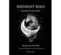 Midnight Bold Coloring Book: Mythical In The Dark