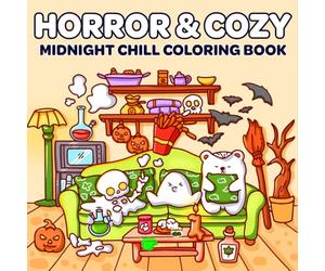 Midnight Chill Coloring Book: Horror and Cozy Coloring Pages for Adults Featuring Adorable Spooky Cartoon Creatures in Cute and Psychedelic Designs for Stress Relief and Relaxation