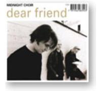 MIDNIGHT CHOIR - DEAR FRIEND -MCD-