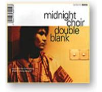 MIDNIGHT CHOIR - DOUBLE BALNK -MCD-
