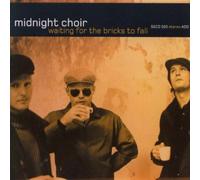 MIDNIGHT CHOIR - WATING FOR THE BRICKS..