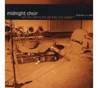 MIDNIGHT CHOIR - WILL YOU CARRY ME.. -MCD-