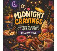 Midnight Cravings: Cozy Late-Night Snacks & Night Owl Hygge Coloring Book