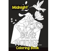 Midnight Dear Mothers Day Coloring Book For Adult: Amazing Illustrations For Relaxation And Stress Relief Coloring Pages On Black Background