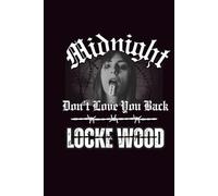 Midnight Don’t Love You Back