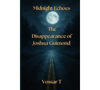 Midnight Echoes: The Disappearance of Joshua Guimond: 2