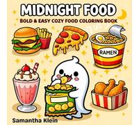 Midnight Food - Bold & Easy Cozy Food Coloring Book for Kids and Adults: 40 Cute Snacks and Drinks for Relaxation