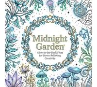 Midnight Garden: Glow-in-the-Dark Flora for Stress-Relieving Creativity