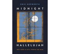 Midnight Hallelujah: Why Hope is Still Worth the Risk