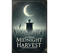 Midnight Harvest: Short story collection volume 1