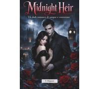Midnight Heir: Un dark romance di sangue, vendetta e ossessione-Mignani, Tiziano