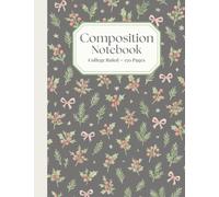 Midnight Holly & Blush Bows A Festive College Ruled Composition Notebook for Cozy Notes, Lists, Letters, Recipes, Reflections & Daily Plans: ---150 Pages of Winter Charm for School, Work & Home
