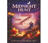 Midnight Hunt: A Word Search Puzzle Book for Adults: A Sensual Word Search Puzzle Book for Relaxation, Romantic Escapes, and Cozy Nights