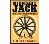MIDNIGHT JACK: OR THE ROAD-AGENT