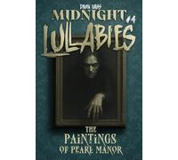 Midnight Lullabies #4 - The Paintings of Pearl Manor