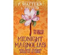 Midnight Magnolias Volume Eight: BOOK 21 & MORE