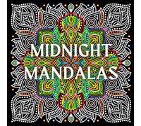 Midnight Mandalas: A Black Background Mandala Coloring Book for Adults