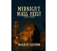 Midnight Mass Heist: A Christmas Mystery Set in Historic St. Augustine