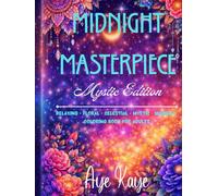 Midnight Masterpiece Mystic Edition: A celestial & mystic adult coloring book • Relax • Clarity • Calm • Focus • Cozy • Stress Relief •