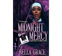 Midnight Mercy: An Erotic Tale At St. Brigid's Hospital (Sister Cecilia & Dr. Aza Knight)