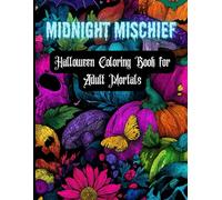 Midnight Mischief: Halloween Coloring Book for Adult Mortals