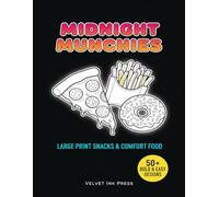 Midnight Munchies: Large Print Snacks & Comfort Food