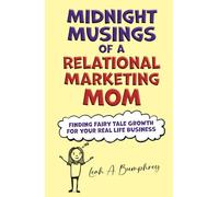 Midnight Musings Of A Relational Marketing Mom: Finding Fairy Tale Growth For Your Real Life Business