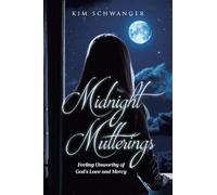 Midnight Mutterings: Feeling Unworthy of God's Love and Mercy