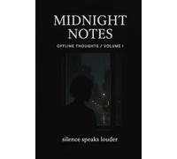 MIDNIGHT NOTES OFFLINE THOUGHTS VOLUME 1 SILENCE SPEAKS LOUDER LINED NOTEBOOK JOURNAL DIARY PLANNER FOR STUDENTS TEACHERS BOY GIRL GIRLFRIEND BOYFRIEND SON DAUGHTER ADHD TEENS TEEN PRESENT GIFT