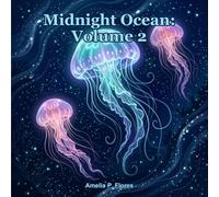 Midnight Ocean: Volume 2: Bold and Easy Deep Sea Coloring Book for Adults - Relaxing Glowing Marine Life Wonders
