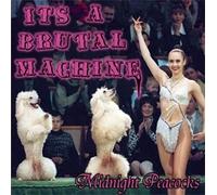 midnight peacocks - it's a brutal machine (US Import)