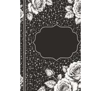 Midnight Roses a notebook- journal: A Floral Composition Notebook for Poetry, Journaling & Everyday Writing