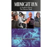 Midnight Run: A Souljourn Down The Narrow Road