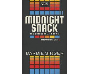 Midnight Snack: The Cathedral - Book 2 (A Twisted Lakes Novel)