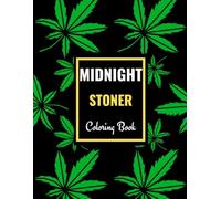 Midnight Stoner Coloring Book: Trippy Psychedelic book for Adults