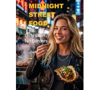 Midnight Street Food - Dirty Bites, No Borders
