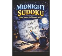Midnight Sudoku Puzzle Book: Sudoku Puzzles for Insomnia | Brain Teasers for the Sleepless Minds | 6x9 inches, 110 Pages | 50+ Puzzles | Solutions Included