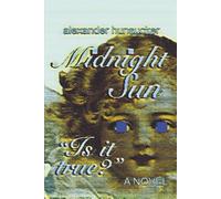 Midnight Sun*: A Novel of Nightmares, Faith, and Becoming