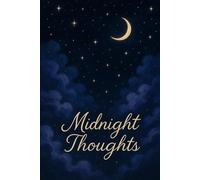 Midnight Thoughts: A Guided Journal to Unravel Your Mind After Dark | A Quiet Place for Loud Minds