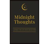 Midnight Thoughts: A Journal for Late-Night Reflections
