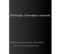 Midnight Thoughts Journal A Minimal Notebook for Thoughts, Dreams & Daily Writing