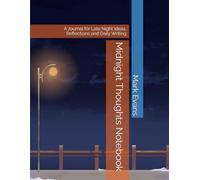 Midnight Thoughts Notebook: A Journal for Late Night Ideas, Reflections and Daily Writing