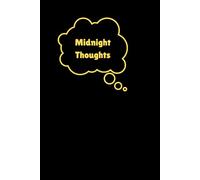Midnight Thoughts, the journal for all the ideas, feelings, and deepest desire that come to visit you in the night time.