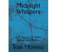 Midnight Whispers: A Collection of Short Stories and Poems