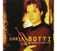 Midnight Without You (w/J. Brooke, P. Buchanan) by Chris Botti (1997-05-20)