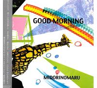 Midorinomaru - Good Morning